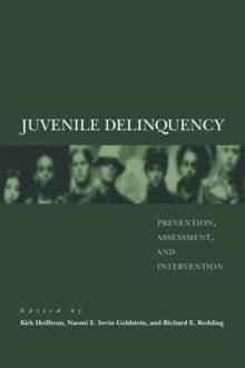 Juvenile Delinquency : Prevention, Assessment, and Intervention