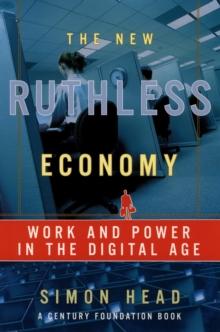 The New Ruthless Economy : Work and Power in the Digital Age