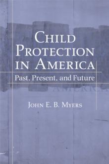 Child Protection in America : Past, Present, and Future