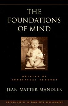 The Foundations of Mind : Origins of Conceptual Thought