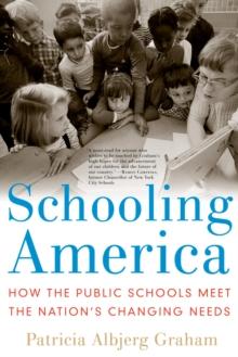 Schooling America : How the Public Schools Meet the Nation's Changing Needs