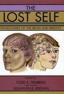 The Lost Self : Pathologies of the Brain and Identity