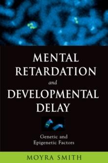 Mental Retardation and Developmental Delay : Genetic and Epigenetic Factors