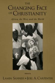 The Changing Face of Christianity : Africa, the West, and the World