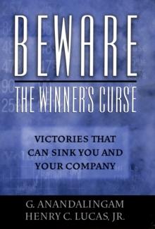 Beware the Winner's Curse : Victories that Can Sink You and Your Company