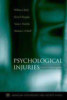 Psychological Injuries : Forensic Assessment, Treatment, and Law