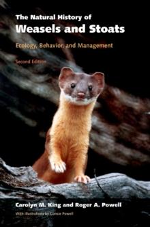 The Natural History of Weasels and Stoats : Ecology, Behavior, and Management