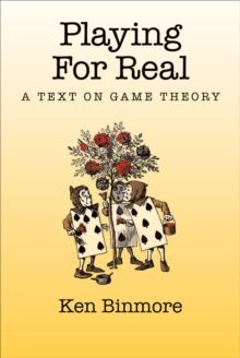 Playing for Real : A Text on Game Theory