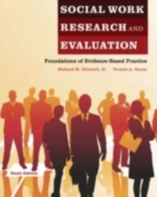 Social Work Research and Evaluation : Foundations of Evidence-Based Practice, Eighth Edition