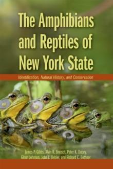 The Amphibians and Reptiles of New York State : Identification, Natural History, and Conservation