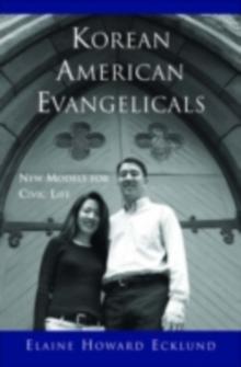 Korean American Evangelicals New Models for Civic Life