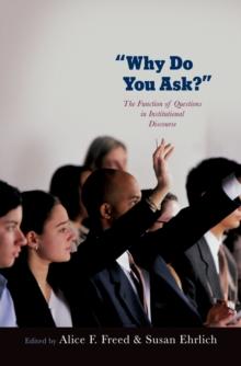 Why Do You Ask? : The Function of Questions in Institutional Discourse