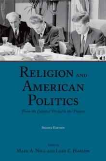 Religion and American Politics : From the Colonial Period to the Present