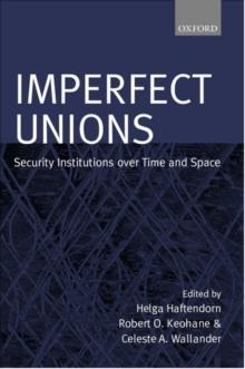 Imperfect Unions : Security Institutions Over Time and Space