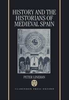 History and the Historians of Medieval Spain