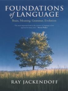 Foundations of Language : Brain, Meaning, Grammar, Evolution