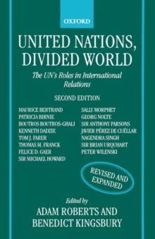 United Nations, Divided World : The UN's Roles in International Relations