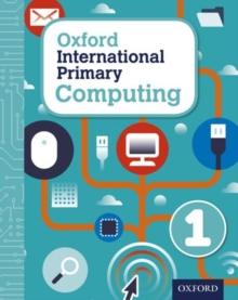 Oxford International Primary Computing: Student Book 1