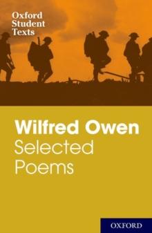 Oxford Student Texts: Wilfred Owen: Selected Poems