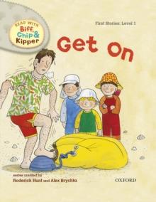 Read with Biff, Chip and Kipper First Stories: Level 1: Get On