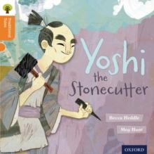 Oxford Reading Tree Traditional Tales: Level 6: Yoshi the Stonecutter