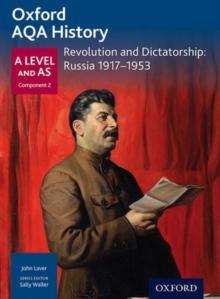 Oxford AQA History For A Level: Revolution And Dictatorship: Russia 1917-1953