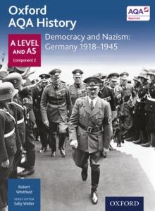 Oxford AQA History: A Level and AS Component 2: Democracy and Nazism: Germany 1918-1945