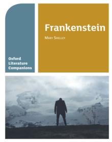 Oxford Literature Companions: Frankenstein