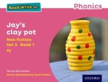 Read Write Inc. Phonics: Jay's Clay Pot (Pink Set 3 Non-fiction 1)