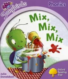 Oxford Reading Tree: Level 1+: More Songbirds Phonics : Mix, Mix, Mix