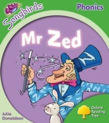 Oxford Reading Tree: Level 2: More Songbirds Phonics : Mr Zed