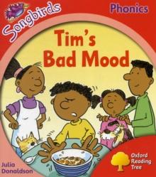 Oxford Reading Tree: Level 4: More Songbirds Phonics : Tim's Bad Mood