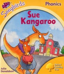 Oxford Reading Tree Songbirds Phonics: Level 5: Sue Kangaroo