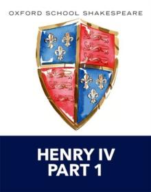 Oxford School Shakespeare: Henry IV Part 1