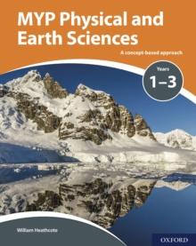 MYP Physical and Earth Sciences Years 1-3 : A concept-based approach