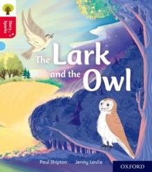 Oxford Reading Tree Story Sparks: Oxford Level 4: The Lark And The Owl