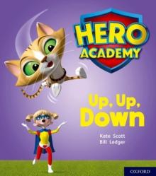 Hero Academy: Oxford Level 4, Light Blue Book Band: Up, Up, Down