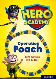 Hero Academy: Oxford Level 11, Lime Book Band: Operation Poach