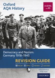 Oxford AQA History: A Level and AS: Democracy and Nazism: Germany 1918-1945 Revision Guide