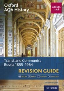 Oxford AQA History: A Level and AS: Tsarist and Communist Russia 1855-1964 Revision Guide