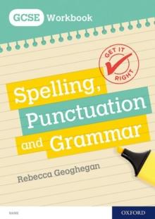 Get It Right: For GCSE: Spelling, Punctuation And Grammar Workbook