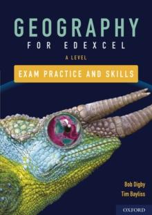 Geography for Edexcel A Level and AS: A Level: Geography for Edxecel A Level Exam Practice and Skills