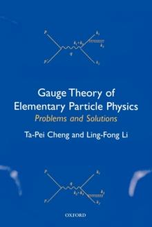 Gauge Theory of Elementary Particle Physics: Problems and Solutions