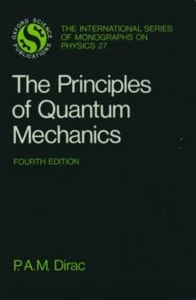 The Principles of Quantum Mechanics