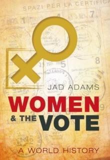 Women and the Vote : A World History