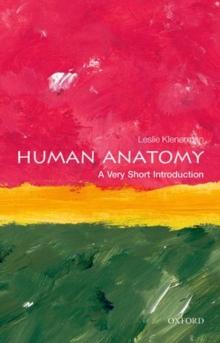 Human Anatomy: A Very Short Introduction