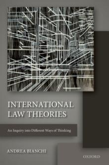 International Law Theories : An Inquiry into Different Ways of Thinking