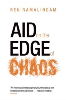 Aid on the Edge of Chaos : Rethinking International Cooperation in a Complex World