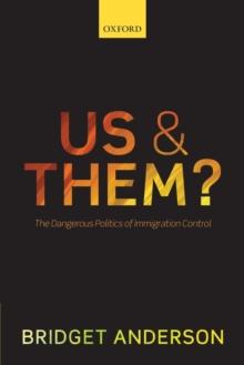 Us and Them? : The Dangerous Politics of Immigration Control