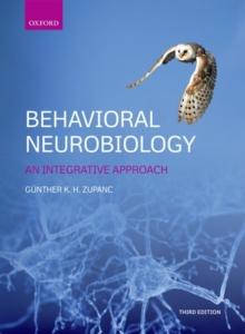 Behavioral Neurobiology : An integrative approach